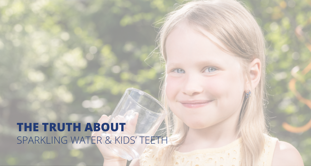 The Truth about Sparkling Water and Kids' Teeth