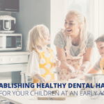 Deschutes Pediatric Dentistry Establishing Healthy Dental Habits for Your Children at an Early Age Redmond Oregon Bend Oregon Pediatric Dentist