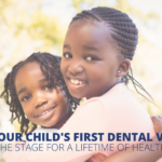 deschutes pediatric dentistry Your Child's First Dental Visit Setting the Stage for a Lifetime of Healthy Smiles redmond oregon bend oregn