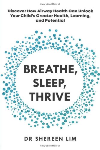 Breathe, Sleep, Thrive by Dr Shereen Lim